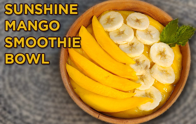 Sunshine Mango Smoothie Bowl, Kid Friendly, Dairy Free, No Preservatives
